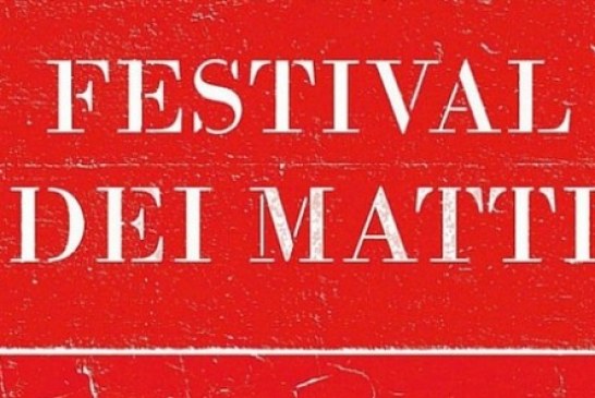 Al via la IX edizione del FESTIVAL DEI MATTI