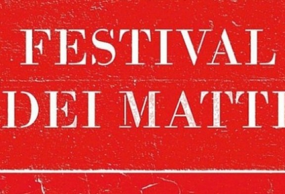 Al via la IX edizione del FESTIVAL DEI MATTI