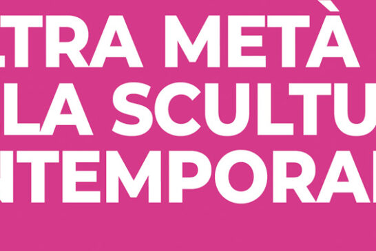L'altra metà della Scultura contemporanea