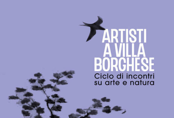 Artisti a Villa Borghese. Un ciclo di incontri sul rapporto arte-natura